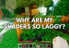 Why Are My Shaders So Laggy? 10 Tips to Boost FPS in Minecraft (2025 Guide)