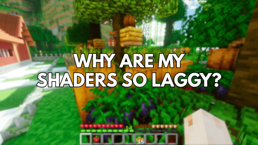 Why Are My Shaders So Laggy? 10 Tips to Boost FPS in Minecraft (2025 Guide)